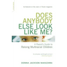 Does Anybody Else Look Like Me?: A Parent's Guide to Raising Multiracial Children