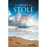 Who Stole My Joy?: The Pursuit of Hope and Healing in a Broken World