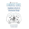 IT Architect Series: Foundation in the Art of Infrastructure Design: A Practical Guide for IT Architects