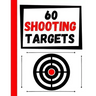60 Shooting Targets: Large Paper Perfect for Rifles / Firearms / BB / AirSoft / Pistols / Archery & Pellet Guns