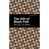 The Gift of Black Folk