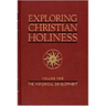 Exploring Christian Holiness, Volume 2: The Historical Development