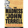 The Madness of John Terrell: Revenge and Insanity on Trial in the Heartland