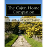 The Cajun Home Companion: Learn to Speak Cajun French And Other Essentials Every Cajun Should Know