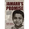 Jamarr's Promise: A True Story of Corruption, Courage, and Child Welfare