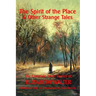 The Spirit of the Place And Other Strange Tales: The Complete Short Stories of Elizabeth Walter