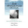 Abandoned Ocean: A History of United States Maritime Policy