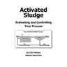 Activated Sludge: Evaluating and Controlling Your Process