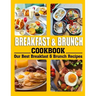 Breakfast and Brunch Cookbook: Our Best Breakfast & Brunch Recipes