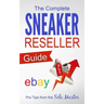 The Complete Sneaker Reseller Guide
