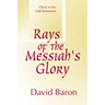 Rays of Messiah's Glory: Christ in the Old Testament