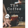 The Coffee Table Cookbook: 30 Recipes for the Coffee Lover