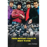 From Squeaky Clean to Dirty Water - My Life with the Sixties Garage Rock Trailblazers the Standells