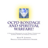 OCPD Bondage and Spiritual Warfare: A Startling Revelation of the Direct Connection Between OCPD and Demonic Influence