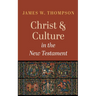 Christ and Culture in the New Testament