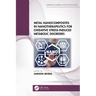 Metal Nanocomposites in Nanotherapeutics for Oxidative Stress-Induced Metabolic Disorders