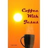 Coffee With Jesus