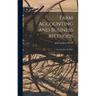 Farm Accounting and Business Methods: A Text-book for Students
