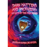 Dark Matters and Prophesy: Secrets of the Ouija Board