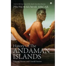 History Of The Andaman Islands: Unsung Heroes and Untold Stories