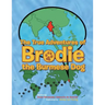 The True Adventures of Brodie the Burmese Dog