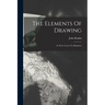 The Elements Of Drawing: In Three Letters To Beginners