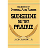 Sunshine on the Prairie: The Story of Cynthia Ann Parker