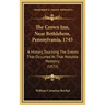 The Crown Inn, Near Bethlehem, Pennsylvania, 1745: A History, Touching The Events That Occurred At That Notable Hostelry (1872)