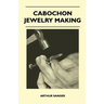 Cabochon Jewelry Making