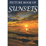 Picture Book of Sunsets: For Seniors with Dementia [Full Spread Panorama Picture Books]