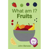 What am I? Fruits