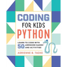 Coding for Kids: Python: Learn to Code with 50 Awesome Games and Activities