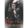 A Morgan Hawke Story Collection