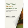 This Tilted World Is Where I Live: New and Selected Poems, 1962-2020