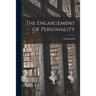 The Enlargement Of Personality