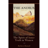 The Animus: The Spirit of the Inner Truth in Women, Volume 2
