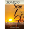 Discovering Jesus: A Study for Learning about Jesus, Who He Is, and What He Has Done for Us