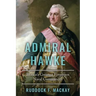 Admiral Hawke: Britain's Greatest Forgotten Naval Commander