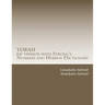 TORAH kjv version with Strong's Numbers and Hebrew Dictionary: Study the Torah with the Strong's Numbers and Dictionary