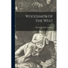 Woodsmen of the West [microform]