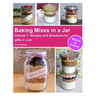 Baking Mixes in a Jar - Volume 1: Recipes and directions for gifts in a jar