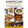 American Cookbook: Favorite Classic Diner Recipes to Make at Home (The Complete Guide and Recipes for Native American Cookbook)