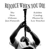 Rejoice When You Die - New Orleans Jazz Funerals: Exhibit Catalog