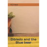 Dibiedo and the Blue bear