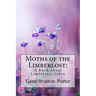 Moths of the Limberlost: A Book About Limberlost Cabin Gene Stratton-Porter