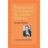 Practical Guide to Far-Eastern Macrobiotic Medicine