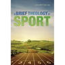 A Brief Theology of Sport