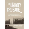 The Unholy Crusade: Lincoln's Legacy of Destruction in the American South