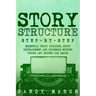 Story Structure: Step-by-Step - Essential Story Building, Story Development and Suspense Writing Tricks Any Writer Can Learn
