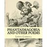 Phantasmagoria and other poems. By: Lewis Carroll, illustrated By: Arthur B.(Burdett) Frost: poems (illustrated edition)